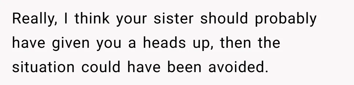 She Told Her Niece Paddington Wasn’t Real, and It Sparked a Family Rift Really, I think your sister should probably have given you a heads up, then the situation could have been avoided.