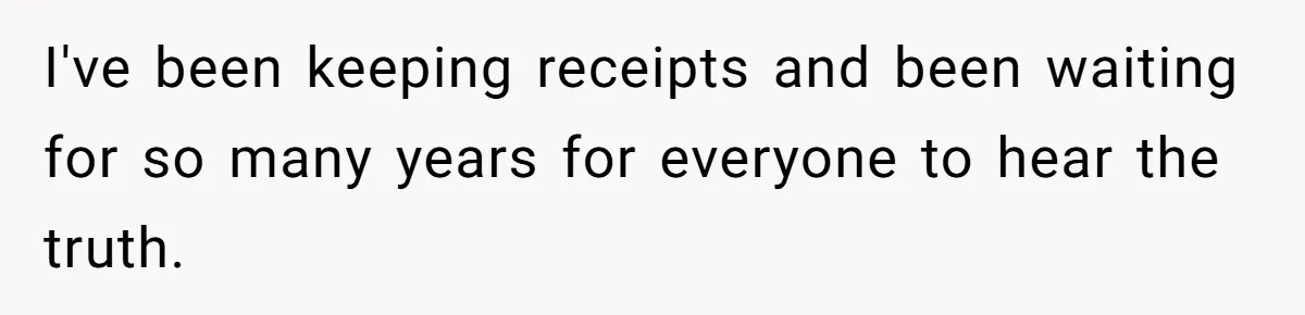 Dad Overlooks Daughter All Her Childhood, Somehow Suddenly Wants Her At Anniversary Party I've been keeping receipts and been waiting for so many years for everyone to hear the truth.
