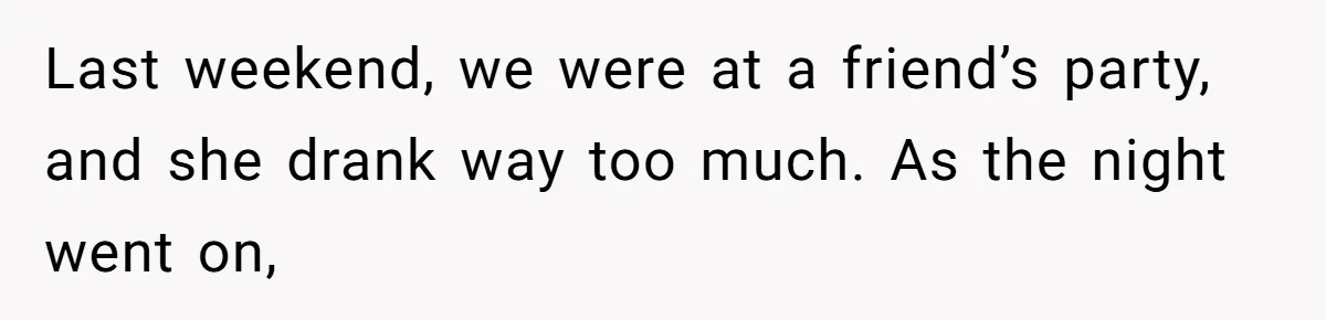 She Hit Him First at a Party, but When He Pushed Her Away, It Ended With a Broken Jaw Last weekend, we were at a friend’s party, and she drank way too much. As the night went on,