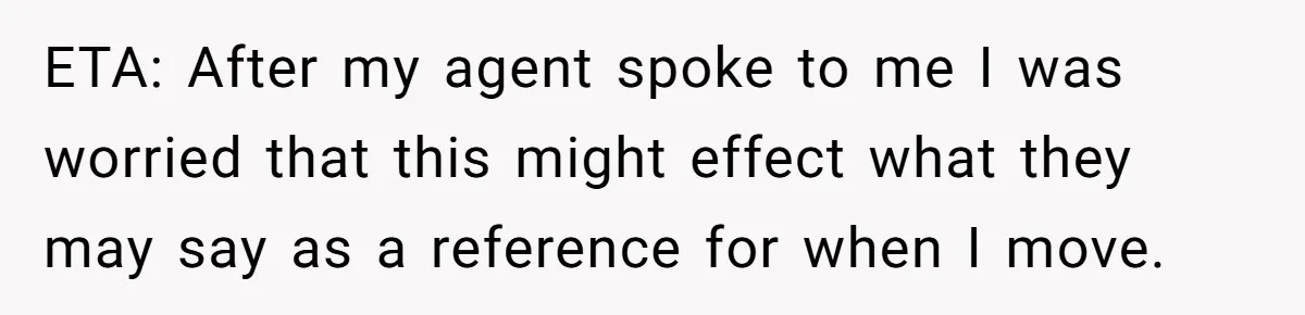 21-Year-Old Tenant Faced An Unexpected Stranger Demanding Entry To Her Home ETA: After my agent spoke to me I was worried that this might effect what they may say as a reference for when I move.