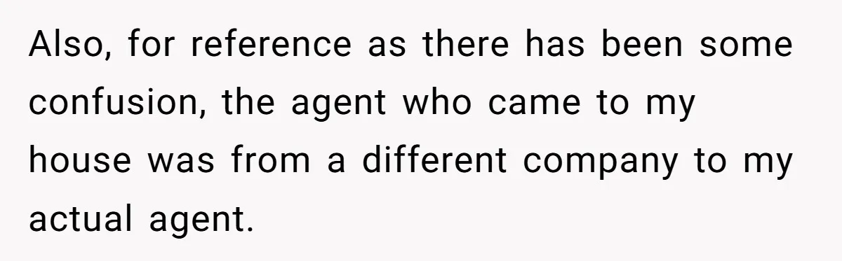 21-Year-Old Tenant Faced An Unexpected Stranger Demanding Entry To Her Home Also, for reference as there has been some confusion, the agent who came to my house was from a different company to my actual agent.