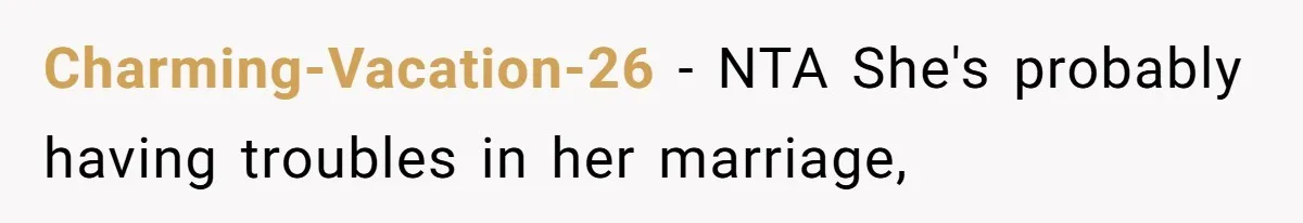 The Ridiculous Request Of A Former College Love Who Ghosted For A Decade But Back For A Nap Charming-Vacation-26 − NTA She's probably having troubles in her marriage,