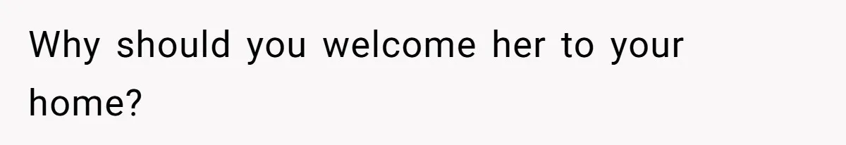 The Ridiculous Request Of A Former College Love Who Ghosted For A Decade But Back For A Nap Why should you welcome her to your home?