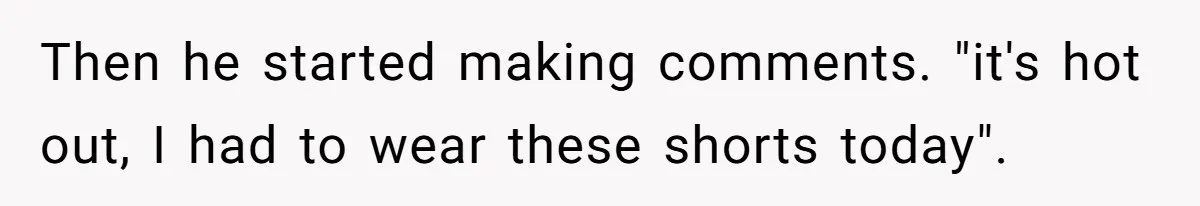 Intern Reports Coworker’s Repeated Inappropriate Behavior, He Gets Fired And Office Turns On Her Then he started making comments. "it's hot out, I had to wear these shorts today".