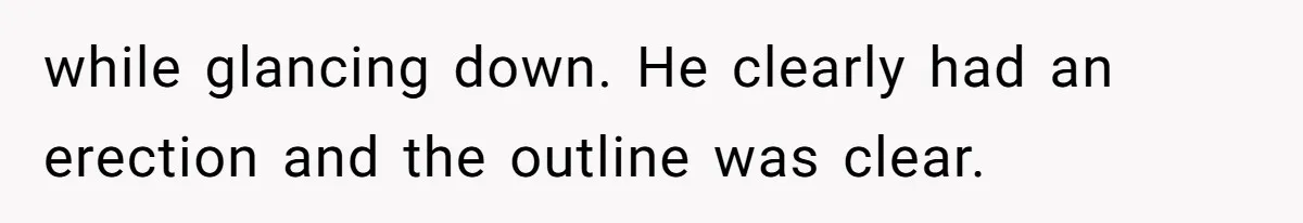 Intern Reports Coworker’s Repeated Inappropriate Behavior, He Gets Fired And Office Turns On Her while glancing down. He clearly had an erection and the outline was clear.
