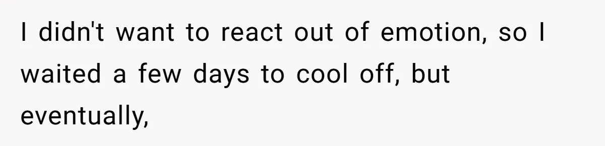 Daughter Says She’ll Cut Mom Off After College, Mom Takes Back College Fund I didn't want to react out of emotion, so I waited a few days to cool off, but eventually,