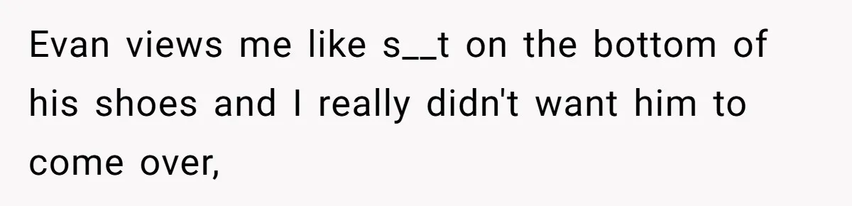New Mom Bans Her MIL From All Family Events After Her Insensitive 'Prank' Evan views me like s__t on the bottom of his shoes and I really didn't want him to come over,