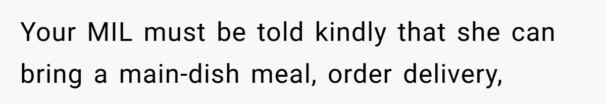 Mother In Law Treats Private Cabin Like An All Inclusive Resort For Her Extended Family Your MIL must be told kindly that she can bring a main-dish meal, order delivery,