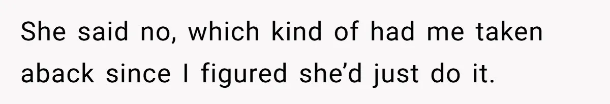 Neighbor Mom Stops Driving Friends Son To School After One Refused Favor She said no, which kind of had me taken aback since I figured she’d just do it.