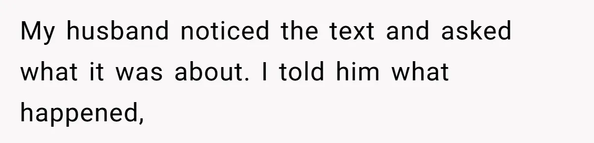 Neighbor Mom Stops Driving Friends Son To School After One Refused Favor My husband noticed the text and asked what it was about. I told him what happened,