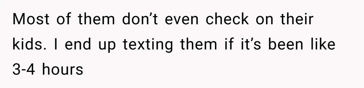 Neighbor Mom Stops Driving Friends Son To School After One Refused Favor Most of them don’t even check on their kids. I end up texting them if it’s been like 3-4 hours