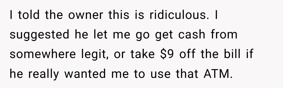 Couple Refuses To Pay Diner Bill Because Of Extra $9, Police Agrees And Lets Them Go I told the owner this is ridiculous. I suggested he let me go get cash from somewhere legit, or take $9 off the bill if he really wanted me to...
