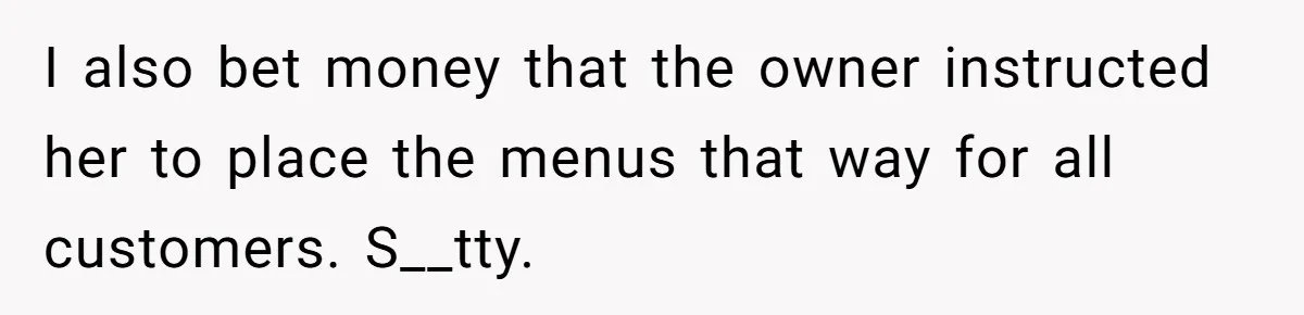 Couple Refuses To Pay Diner Bill Because Of Extra $9, Police Agrees And Lets Them Go I also bet money that the owner instructed her to place the menus that way for all customers. S__tty.