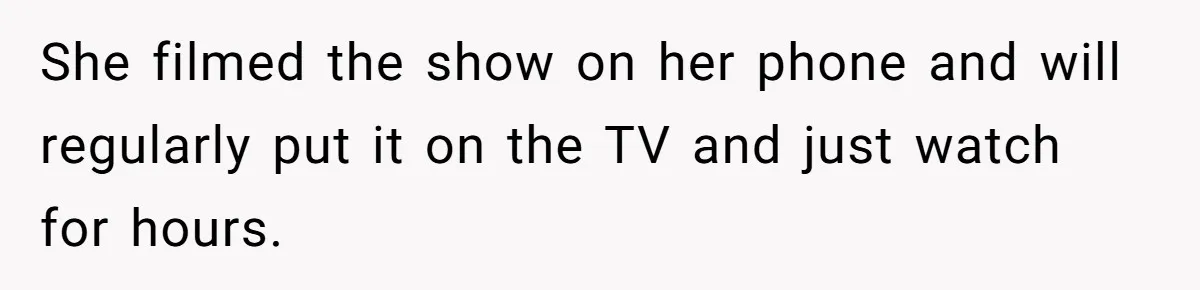 Husband Calls Wife’s Taylor Swift Obsession A ‘Cult,’ Now She Says He Doesn’t Support Her She filmed the show on her phone and will regularly put it on the TV and just watch for hours.