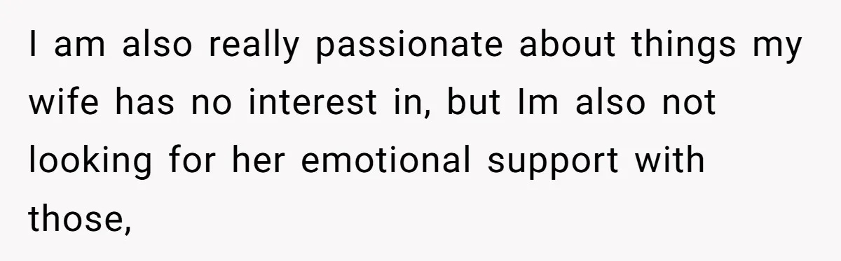 Husband Calls Wife’s Taylor Swift Obsession A ‘Cult,’ Now She Says He Doesn’t Support Her I am also really passionate about things my wife has no interest in, but Im also not looking for her emotional support with those,