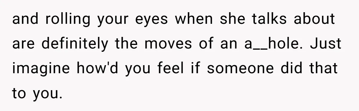 Husband Calls Wife’s Taylor Swift Obsession A ‘Cult,’ Now She Says He Doesn’t Support Her and rolling your eyes when she talks about are definitely the moves of an a__hole. Just imagine how'd you feel if someone did that to you.