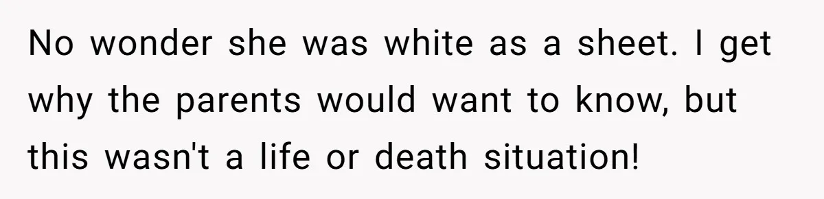 13-Year-Old Faces Her First Period, Neighbor Babysitter Steps Up, Still Gets Blamed By Parents No wonder she was white as a sheet. I get why the parents would want to know, but this wasn't a life or death situation!