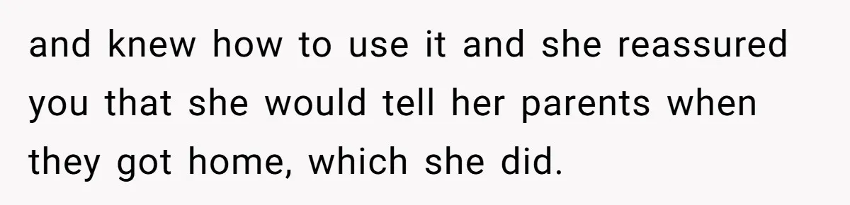 13-Year-Old Faces Her First Period, Neighbor Babysitter Steps Up, Still Gets Blamed By Parents and knew how to use it and she reassured you that she would tell her parents when they got home, which she did.