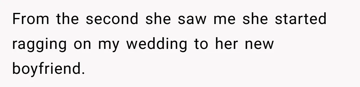Cousin Keeps Insulting Her Wedding, She Fires Back With ‘At Least I’m Still Married’ From the second she saw me she started ragging on my wedding to her new boyfriend.