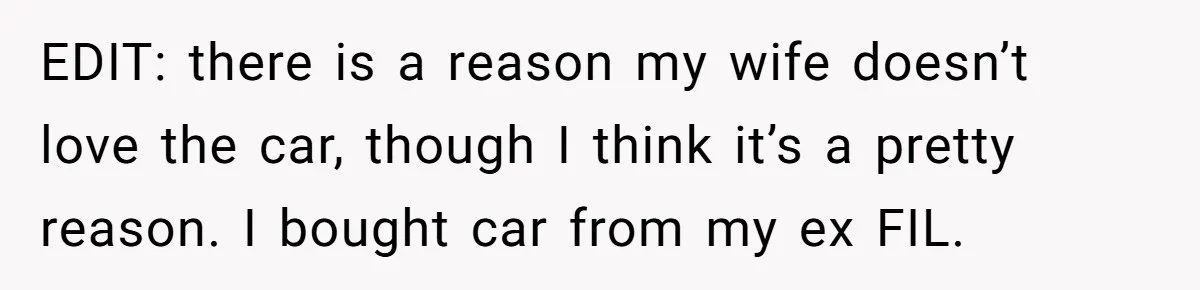 Husband Refuses To Sell His Prized Vintage Car Despite A Sudden Family Safety Crisis EDIT: there is a reason my wife doesn’t love the car, though I think it’s a pretty reason. I bought car from my ex FIL.