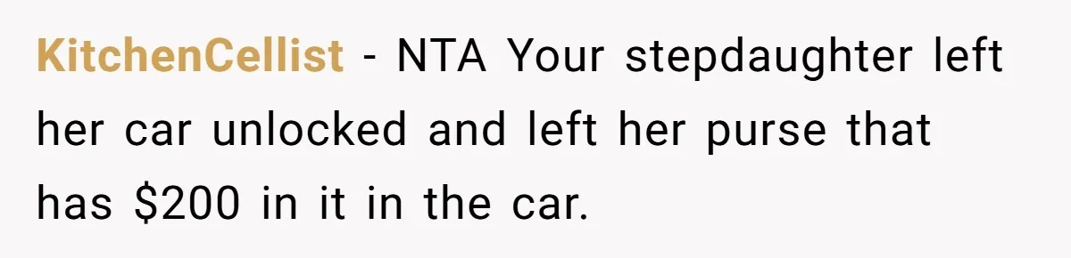 Husband Refuses To Sell His Prized Vintage Car Despite A Sudden Family Safety Crisis KitchenCellist − NTA Your stepdaughter left her car unlocked and left her purse that has $200 in it in the car.