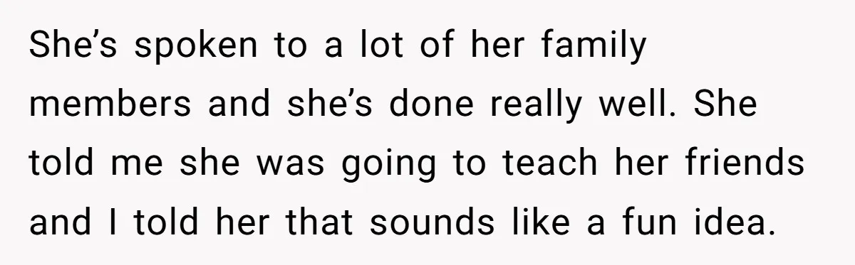 He Taught His Daughter Arabic to Honor Her Roots, Then She Got Bullied and His Wife Blamed Him She’s spoken to a lot of her family members and she’s done really well. She told me she was going to teach her friends and I told her that sounds...