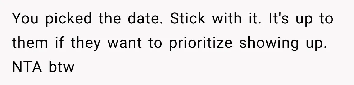 She Asked Her Friend to Change a Wedding Date, and It Sparked a Quiet Friendship Test You picked the date. Stick with it. It's up to them if they want to prioritize showing up. NTA btw