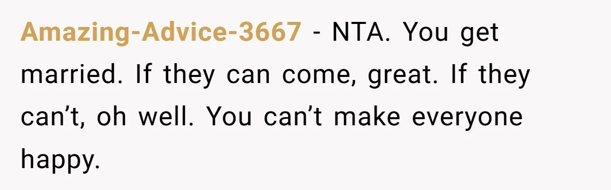 She Asked Her Friend to Change a Wedding Date, and It Sparked a Quiet Friendship Test Amazing-Advice-3667 − NTA. You get married. If they can come, great. If they can’t, oh well. You can’t make everyone happy.