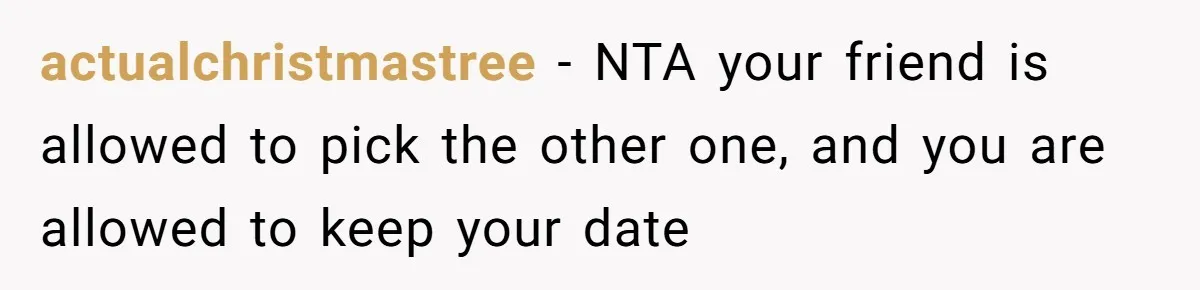 She Asked Her Friend to Change a Wedding Date, and It Sparked a Quiet Friendship Test actualchristmastree − NTA your friend is allowed to pick the other one, and you are allowed to keep your date