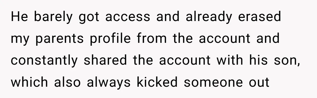 A Man Wouldn’t Let His Nephew Sleep Over Netflix, So the Nephew Finally Drew the Line He barely got access and already erased my parents profile from the account and constantly shared the account with his son, which also always kicked someone out