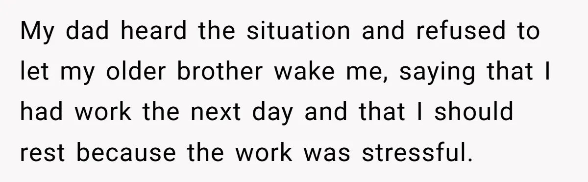 A Man Wouldn’t Let His Nephew Sleep Over Netflix, So the Nephew Finally Drew the Line My dad heard the situation and refused to let my older brother wake me, saying that I had work the next day and that I should rest because the work...