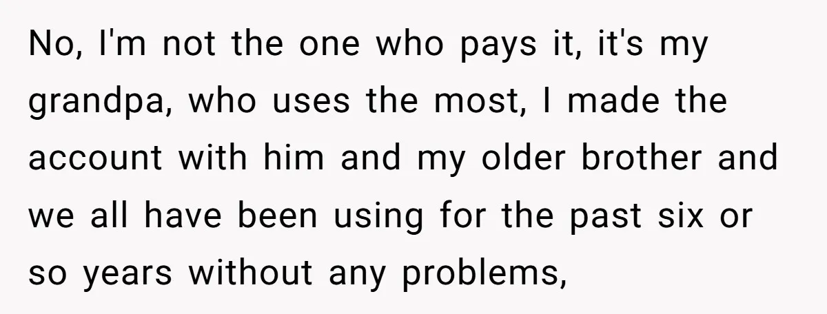 A Man Wouldn’t Let His Nephew Sleep Over Netflix, So the Nephew Finally Drew the Line No, I'm not the one who pays it, it's my grandpa, who uses the most, I made the account with him and my older brother and we all have been...
