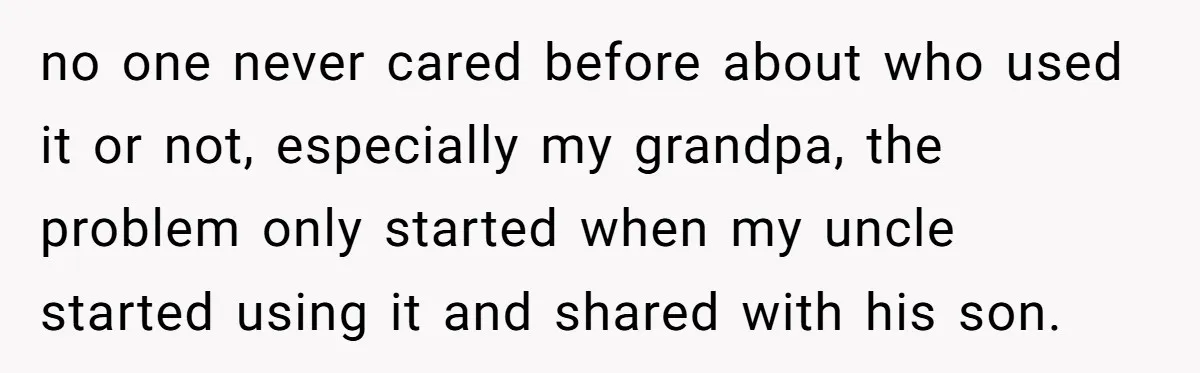 A Man Wouldn’t Let His Nephew Sleep Over Netflix, So the Nephew Finally Drew the Line no one never cared before about who used it or not, especially my grandpa, the problem only started when my uncle started using it and shared with his son.