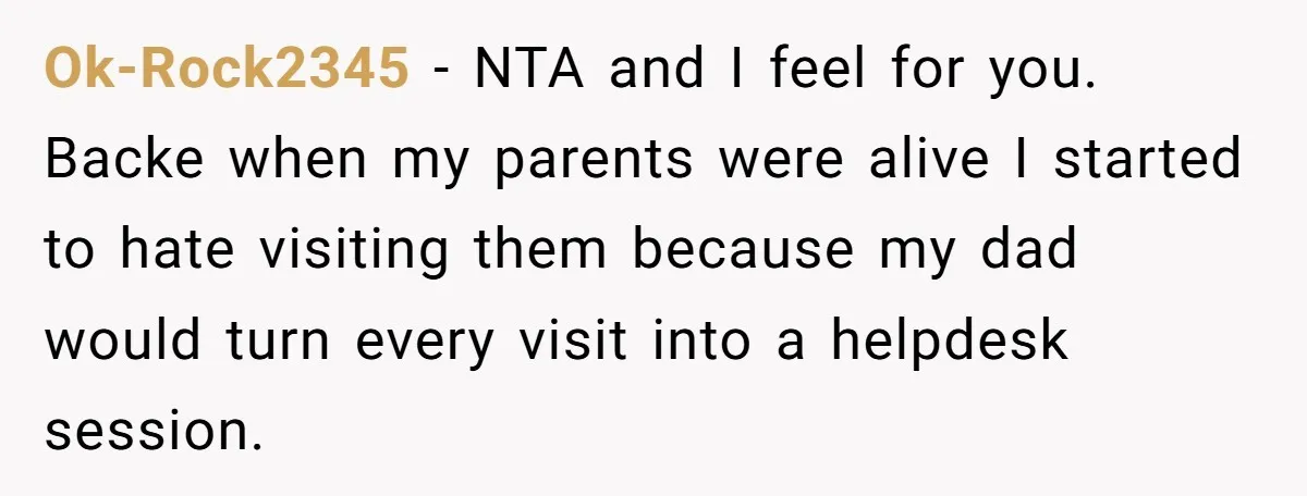 He Fixed One Printer for Free, Then His Neighbor Turned Him Into the Building’s Unpaid IT Guy Ok-Rock2345 − NTA and I feel for you. Backe when my parents were alive I started to hate visiting them because my dad would turn every visit into a helpdesk...