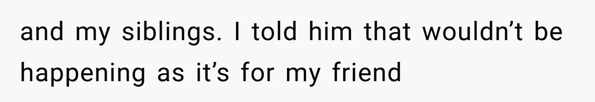 Father Accuses Daughter Of Being Selfish For Not Sacrificing Her Health To Bake Two Cakes and my siblings. I told him that wouldn’t be happening as it’s for my friend