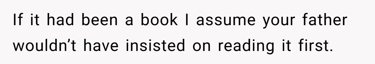 Father Accuses Daughter Of Being Selfish For Not Sacrificing Her Health To Bake Two Cakes If it had been a book I assume your father wouldn’t have insisted on reading it first.