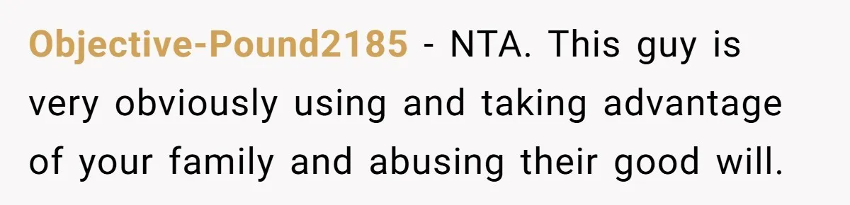 She Refused to Wear a Hijab at Home for a “Temporary” Guest, and Now Her Family Says She’s Being Inconsiderate Objective-Pound2185 − NTA. This guy is very obviously using and taking advantage of your family and abusing their good will.