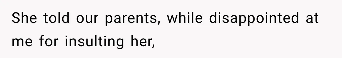 Sister Labeled "Horrible Aunt" For Debunking The Disneyland Lifetime Pass Conspiracy She told our parents, while disappointed at me for insulting her,