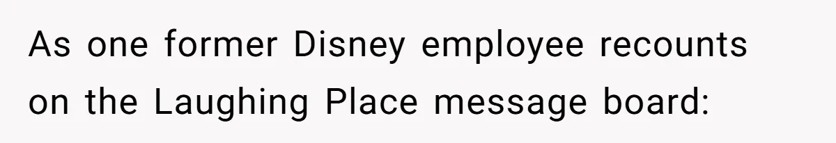 Sister Labeled "Horrible Aunt" For Debunking The Disneyland Lifetime Pass Conspiracy As one former Disney employee recounts on the Laughing Place message board: