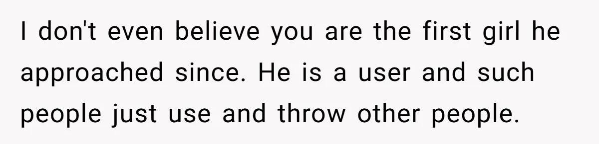 Ex Wants To Get Back Together After His Mom’s Death, She’s Not Having It I don't even believe you are the first girl he approached since. He is a user and such people just use and throw other people.