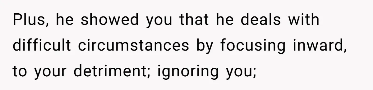 Ex Wants To Get Back Together After His Mom’s Death, She’s Not Having It Plus, he showed you that he deals with difficult circumstances by focusing inward, to your detriment; ignoring you;