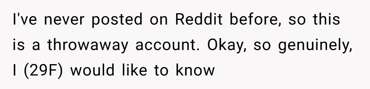 Woman Tried To Be Considerate Of A Horse Rider, But After Getting Yelled At, She Responds Sharply I've never posted on Reddit before, so this is a throwaway account. Okay, so genuinely, I (29F) would like to know