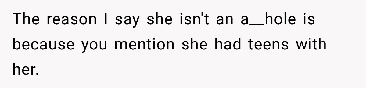 Woman Tried To Be Considerate Of A Horse Rider, But After Getting Yelled At, She Responds Sharply The reason I say she isn't an a__hole is because you mention she had teens with her.