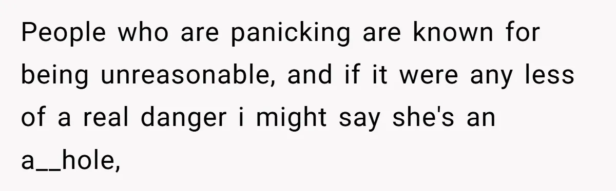 Woman Tried To Be Considerate Of A Horse Rider, But After Getting Yelled At, She Responds Sharply People who are panicking are known for being unreasonable, and if it were any less of a real danger i might say she's an a__hole,