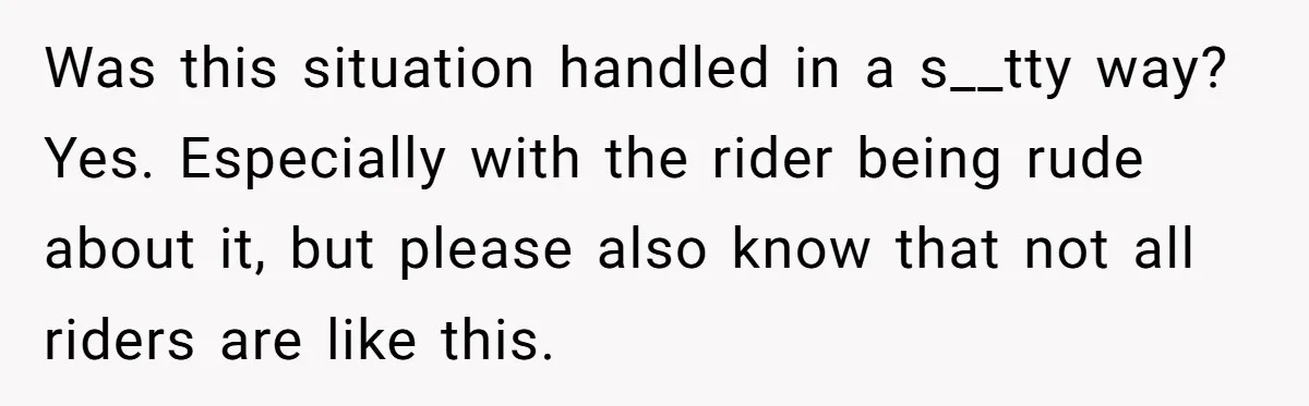 Woman Tried To Be Considerate Of A Horse Rider, But After Getting Yelled At, She Responds Sharply Was this situation handled in a s__tty way? Yes. Especially with the rider being rude about it, but please also know that not all riders are like this.