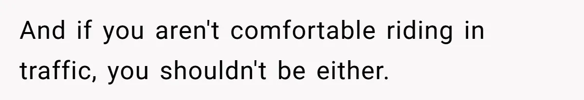 Woman Tried To Be Considerate Of A Horse Rider, But After Getting Yelled At, She Responds Sharply And if you aren't comfortable riding in traffic, you shouldn't be either.