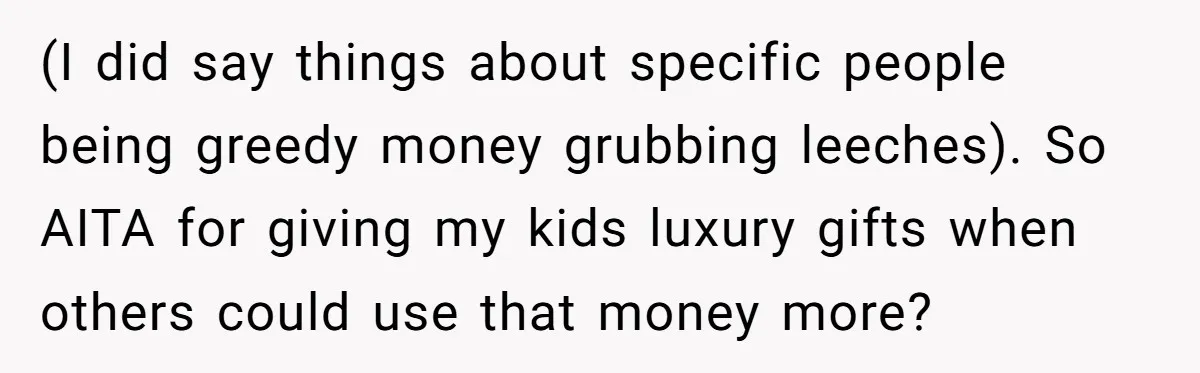 He Bought His Twins Cars for Their 18th Birthday, Then His Family Demanded the Money Instead (I did say things about specific people being greedy money grubbing leeches). So AITA for giving my kids luxury gifts when others could use that money more?