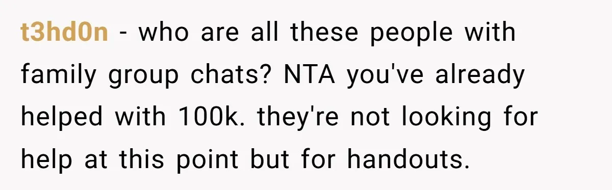 He Bought His Twins Cars for Their 18th Birthday, Then His Family Demanded the Money Instead t3hd0n − who are all these people with family group chats? NTA you've already helped with 100k. they're not looking for help at this point but for handouts.