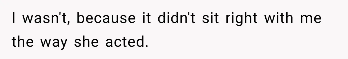 Woman Refuses To Celebrate Her Sister’s Coming Out After She Destroyed A Relationship I wasn't, because it didn't sit right with me the way she acted.