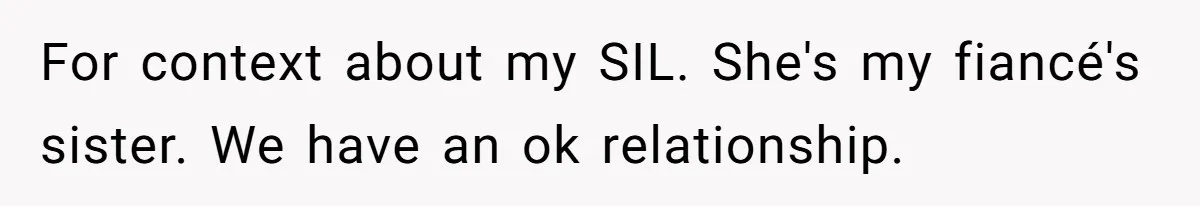 When "I Do" Becomes "I Don't Care": The Wedding Rule War You Didn’t See Coming For context about my SIL. She's my fiancé's sister. We have an ok relationship.